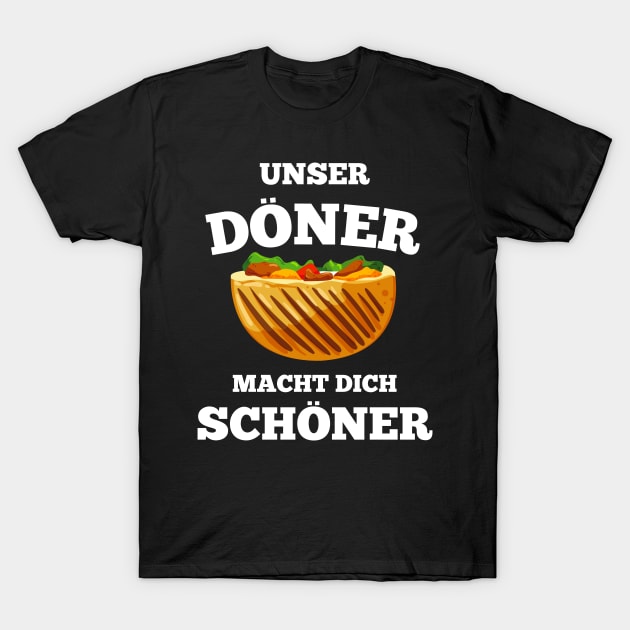 Unser Döner Macht Dich Schöner Kebab T-Shirt by Foxxy Merch